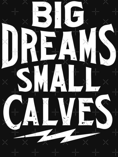 Chris Bumstead Merch Cbum Big Dreams Small Calves Hoodie Official Cbum Merch